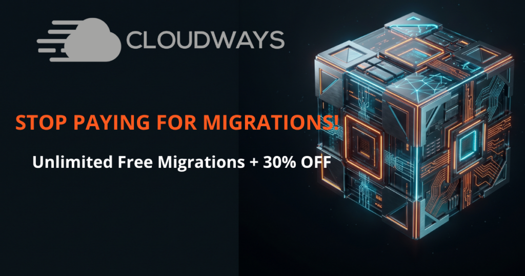 Cloudways review 2026 - free unlimited site migration and 30% off promo