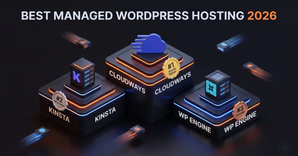 best managed WordPress hosting 2026 - Cloudways vs Kinsta vs WP Engine comparison